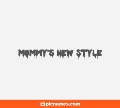 Mommy’s New Style